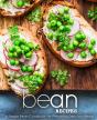 Bean Recipes: A Simple Bean Cookbook For - Preview