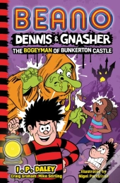 Beano Dennis & Gnasher: The Bogeyman Of Bunkerton Castle
