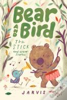 Bear And Bird: The Stick And Other Stories