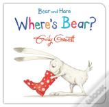 Bear And Hare: Where'S Bear?