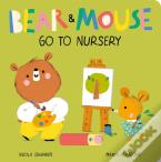 Bear And Mouse Go To Nursery