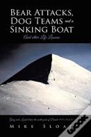 Bear Attacks, Dog Teams And A Sinking Boat