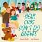 Bear Cubs Don'T Do Queues - Preview