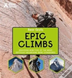 Capa do artigo Bear Grylls Epic Adventures Series Â€“ Epic Climbs
