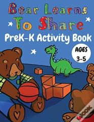 Bear Learns To Share Prek-K Activity Book