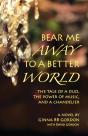Bear Me Away To A Better World - Preview
