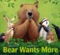 Bear Wants More - Preview