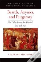 Beards, Azymes, And Purgatory