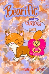 Bearific(R) And The Curious Cats