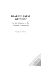 Bearing False Witness?