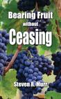 Bearing Fruit Without Ceasing - Preview