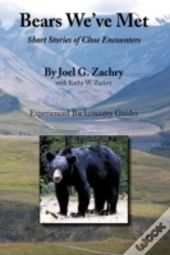 Bears We'Ve Met: Short Stories Of Close