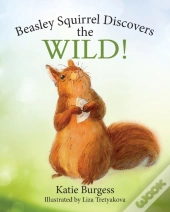 Beasley Squirrel Discovers The Wild!