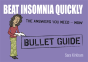 Beat Insomnia Quickly: Bullet Guides - Preview