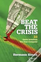 Beat The Crisis: 33 Quick Solutions For Your Company