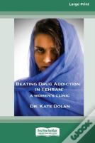 Beating Drug Addiction In Tehran