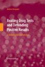 Beating Drug Tests And Defending Positive Results - Preview