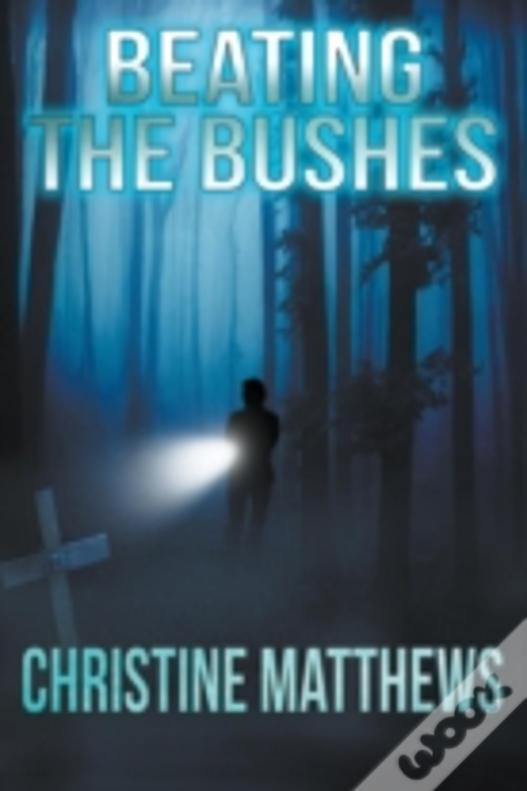 Beating The Bushes