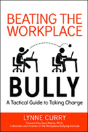 Beating The Workplace Bully: A Tactical Guide To Taking Charge - Preview