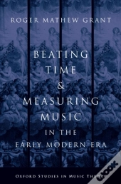 Beating Time & Measuring Music In The Early Modern Era
