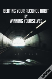 Beating Your Alcohol Habit By Winning Yourselves