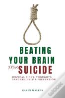 Beating Your Brain From Suicide