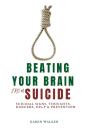 Beating Your Brain From Suicide - Preview