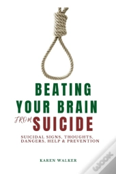 Beating Your Brain From Suicide
