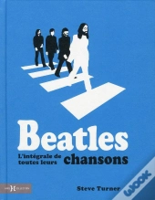 Beatles ; L'Intégrale De Toutes Leurs Chansons