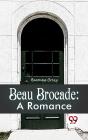Beau Brocade: A Romance - Preview