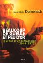 Beaucoup De Gueule Et Peu D'Or. Journal D'Un Refractaire (1944-1977) - Preview
