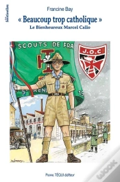 Capa do artigo Beaucoup Trop Catholique : Le Bienheureux Marcel Callo