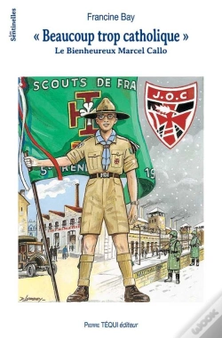 Capa do artigo Beaucoup Trop Catholique : Le Bienheureux Marcel Callo