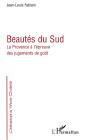 Beautes Du Sud ; La Provence A L'Epreuve Des Jugements De Gout - Preview