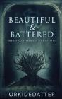 Beautiful   Battered: Breaking Through T - Preview