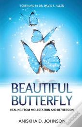 Beautiful Butterfly: Healing From Molest