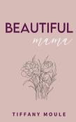 Beautiful Mama