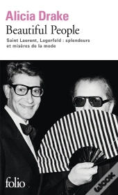 Beautiful People ; Saint Laurent, Lagerfeld : Splendeurs Et Misères De La Mode