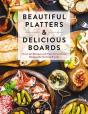 Beautiful Platters And   Delicious Boards - Preview
