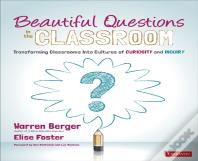 Beautiful Questions In The Classroom