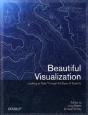Beautiful Visualization : Looking At Data Through The Eyes Of Experts - Preview