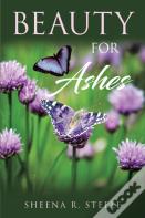Beauty For Ashes