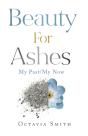 Beauty For Ashes - Preview