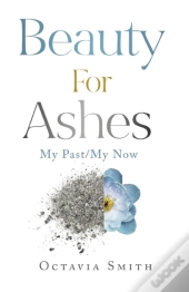 Beauty For Ashes