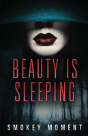 Beauty Is Sleeping - Preview