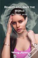 Beauty Will Save The World