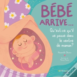 Capa do artigo Bebe Arrive... - Qu'Est-Ce Qu'Il Se Passe Dans Le Ventre De Maman ?