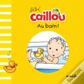 Bébé Caillou : Au Bain !
