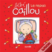 Bébé Caillou ; Le Repas