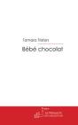 Bébé Chocolat - Preview